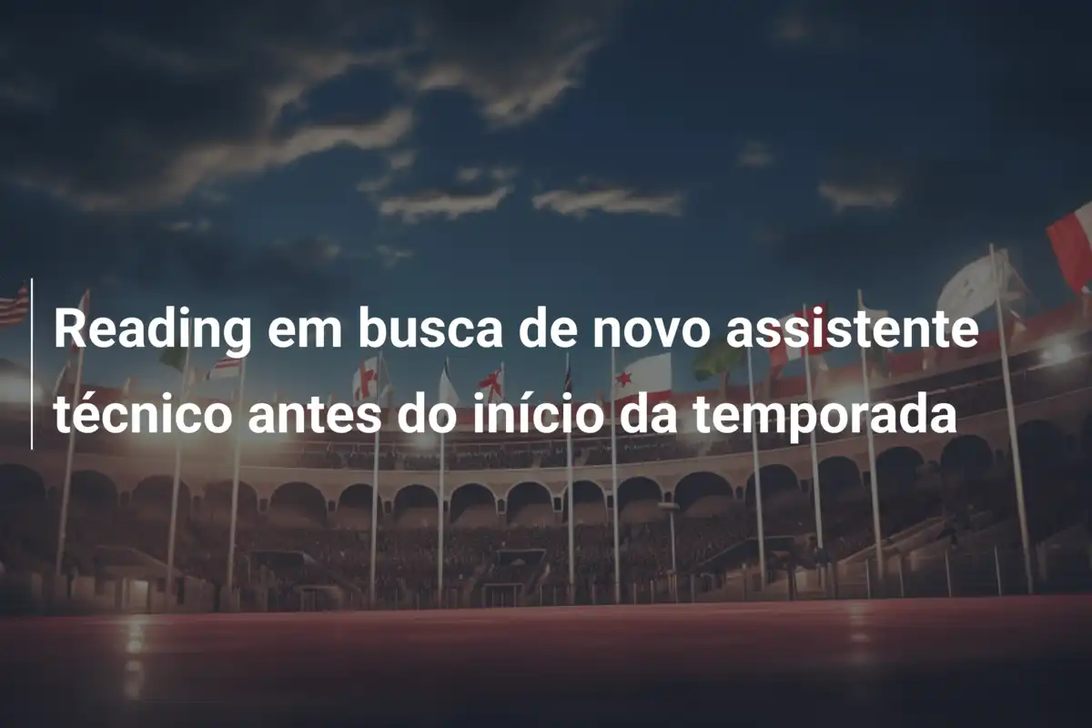 Reading em busca de novo assistente técnico antes do início da temporada
