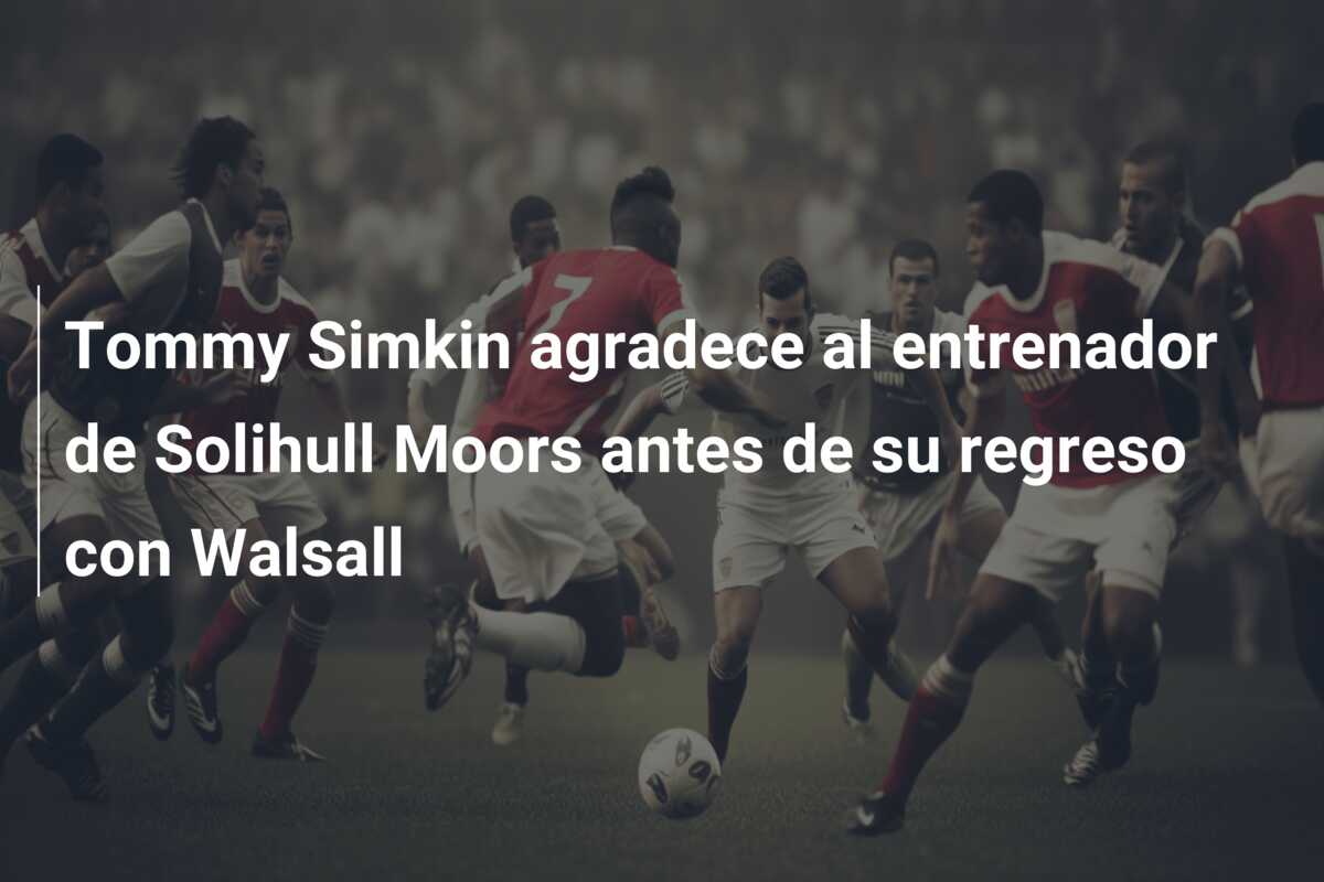 Tommy Simkin agradece al entrenador de Solihull Moors antes de su regreso con Walsall