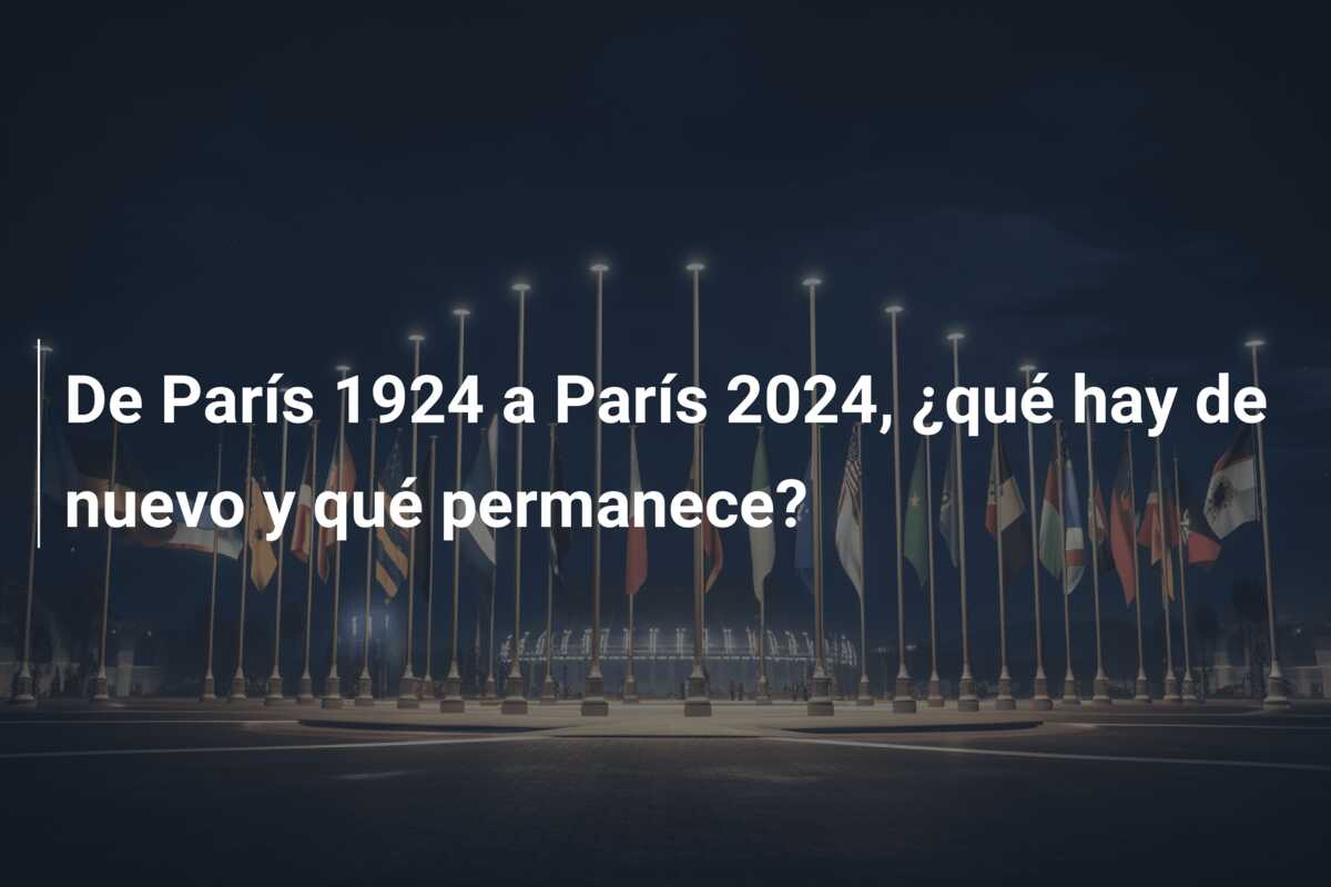 De París 1924 a París 2024, ¿qué hay de nuevo y qué permanece?