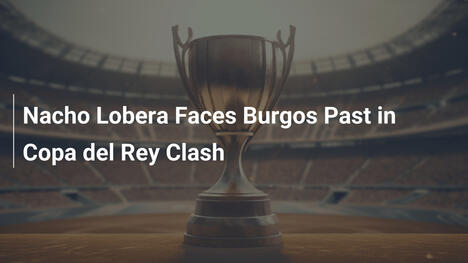 Nacho Lobera reencontra o Burgos na Copa do Rei