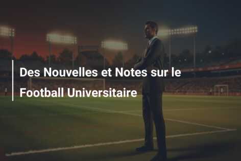 Des Nouvelles et Notes sur le Football Universitaire