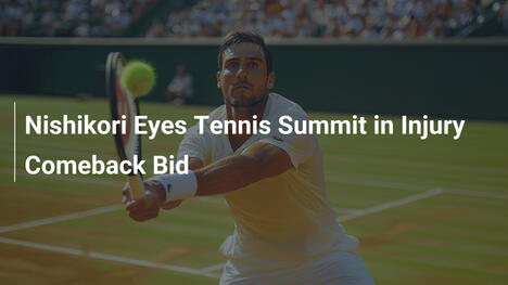 Nishikori zielt auf Tennisspitze im Comeback an