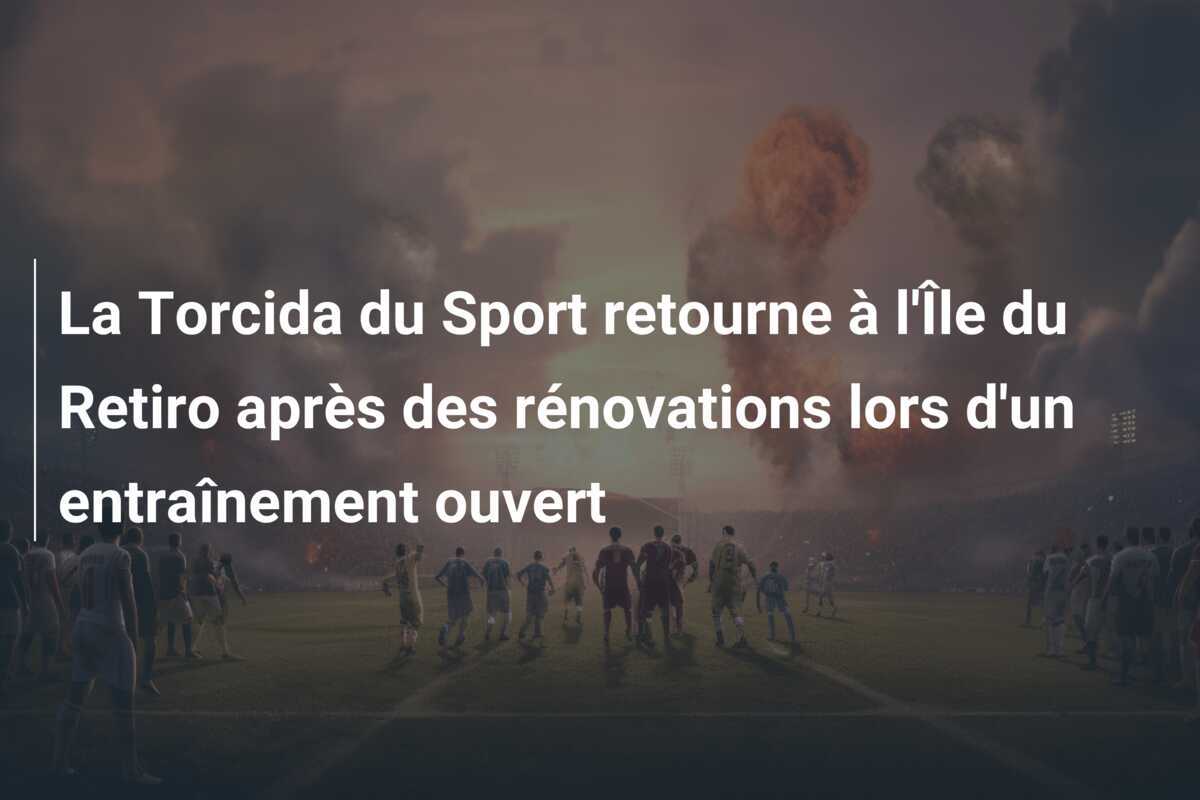 La Torcida du Sport retourne à l'Île du Retiro après des rénovations lors d'un entraînement ouvert