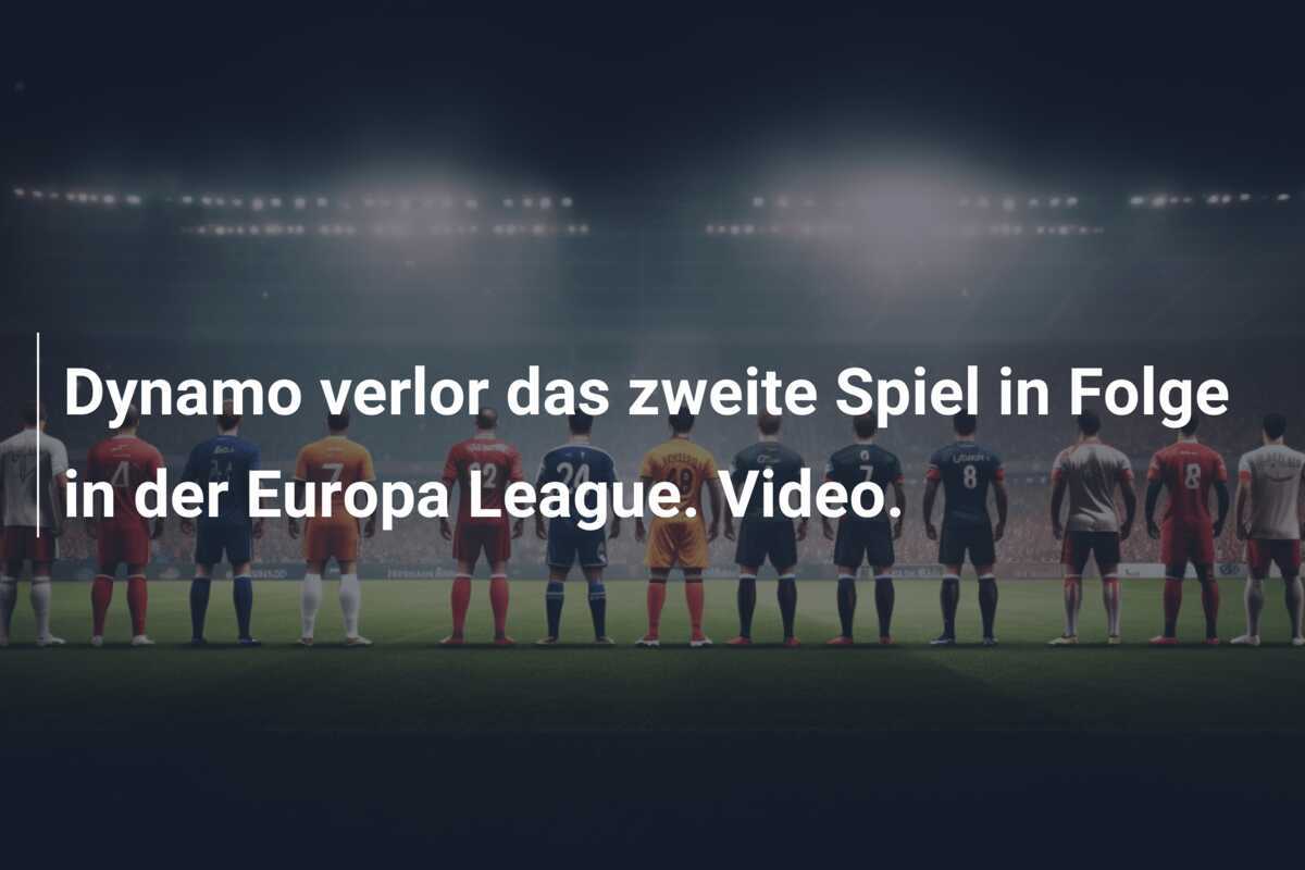 Dynamo verlor das zweite Spiel in Folge in der Europa League. Video.