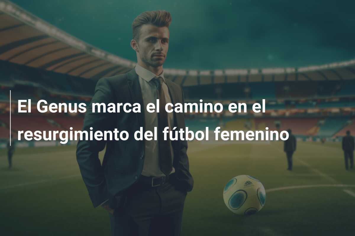 El Genus marca el camino en el resurgimiento del fútbol femenino