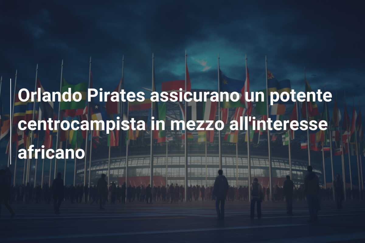 Orlando Pirates assicurano un potente centrocampista in mezzo all'interesse africano