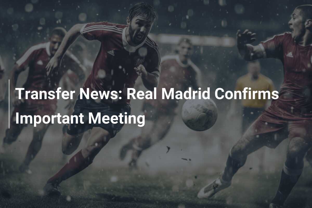 transfer news for real madrid
