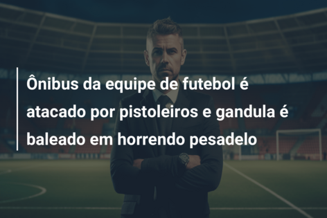 Ônibus da equipe de futebol é atacado por pistoleiros e gandula é baleado em horrendo pesadelo