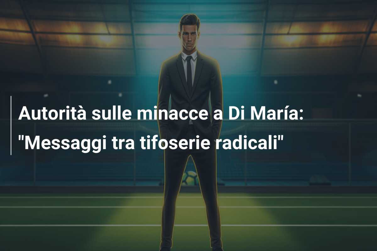 Autorità sulle minacce a Di María: “Messaggi tra tifoserie radicali”