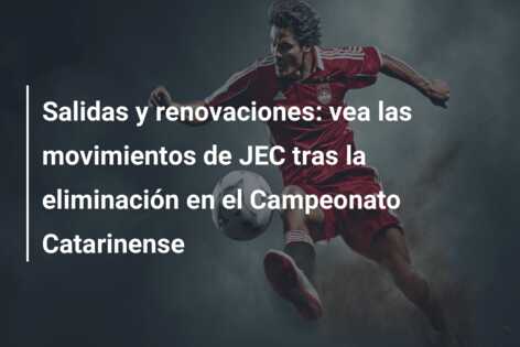 Salidas y renovaciones: vea las movimientos de JEC tras la eliminación en el Campeonato Catarinense