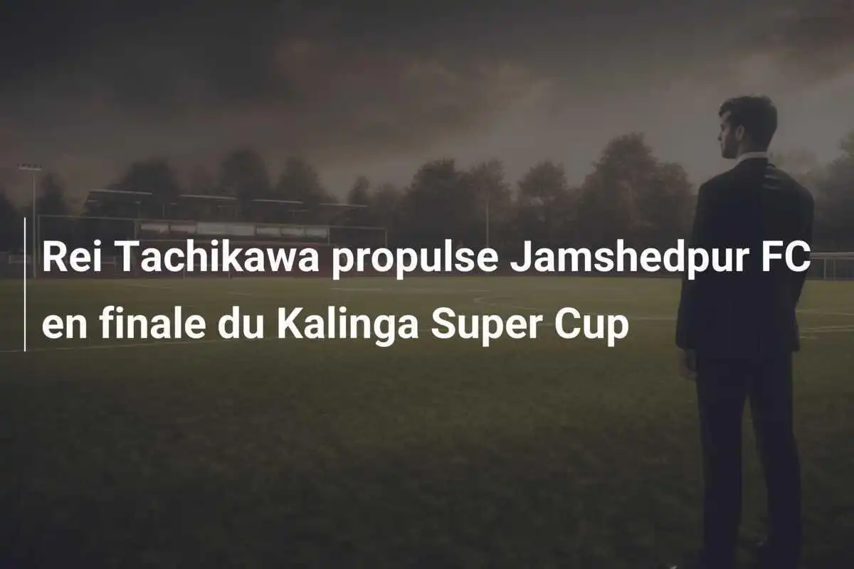 Rei Tachikawa propulse Jamshedpur FC en finale du Kalinga Super Cup