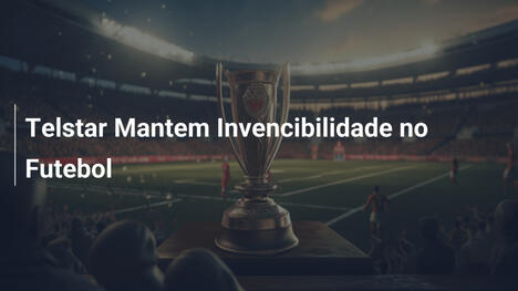 Telstar Mantem Invencibilidade no Futebol