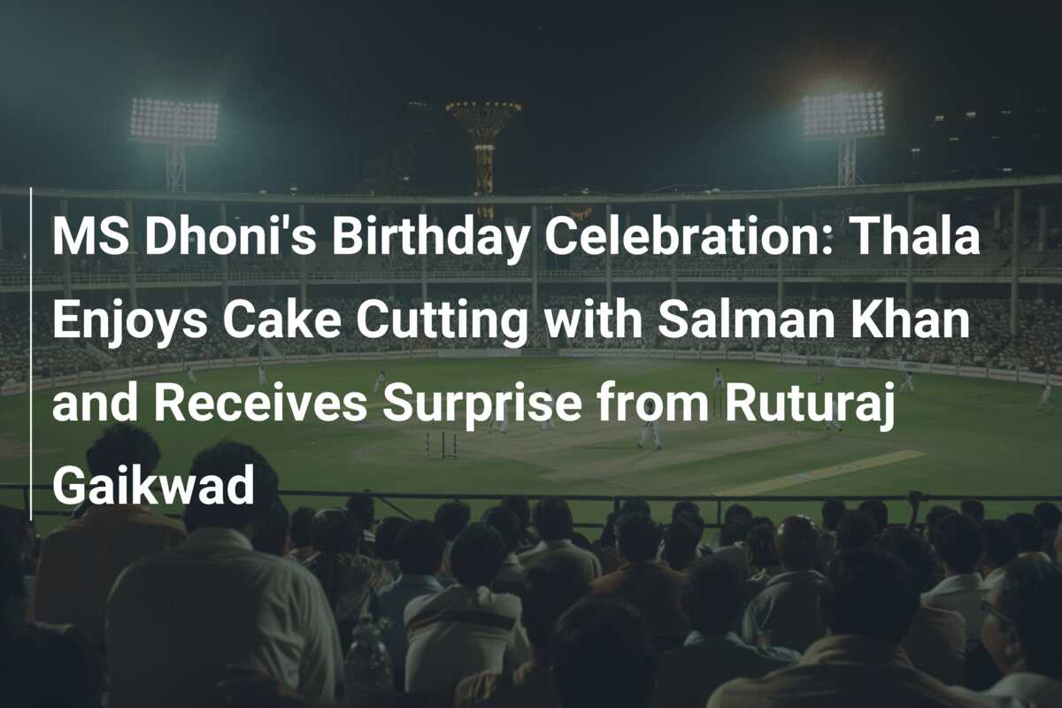 MS Dhoni's Birthday Celebration: Thala Enjoys Cake Cutting With Salman ...