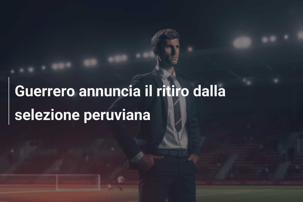 Guerrero annuncia il ritiro dalla selezione peruviana