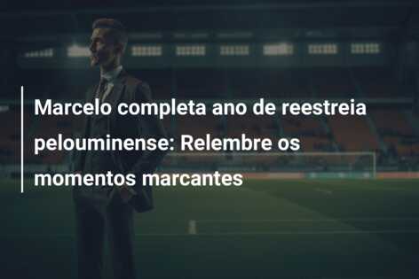 Marcelo completa ano de reestreia pelouminense: Relembre os momentos marcantes