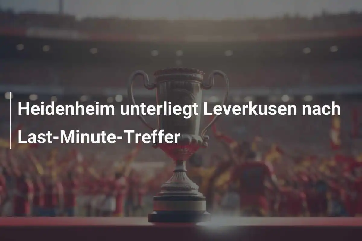 Heidenheim unterliegt Leverkusen nach Last-Minute-Treffer