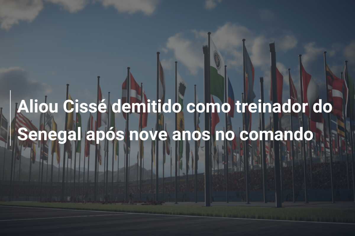 Aliou Cissé demitido como treinador do Senegal após nove anos no comando