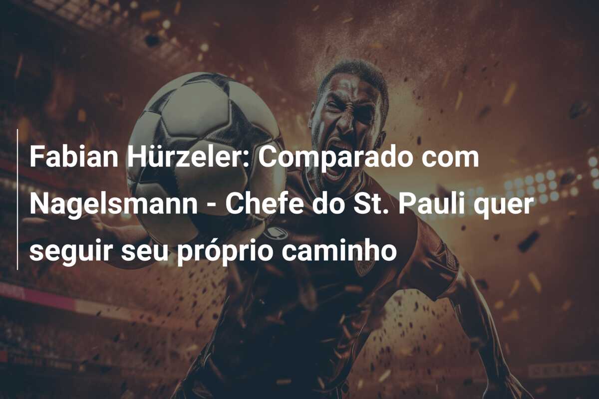 Fabian Hürzeler: Comparado com Nagelsmann – Chefe do St. Pauli quer seguir seu próprio caminho