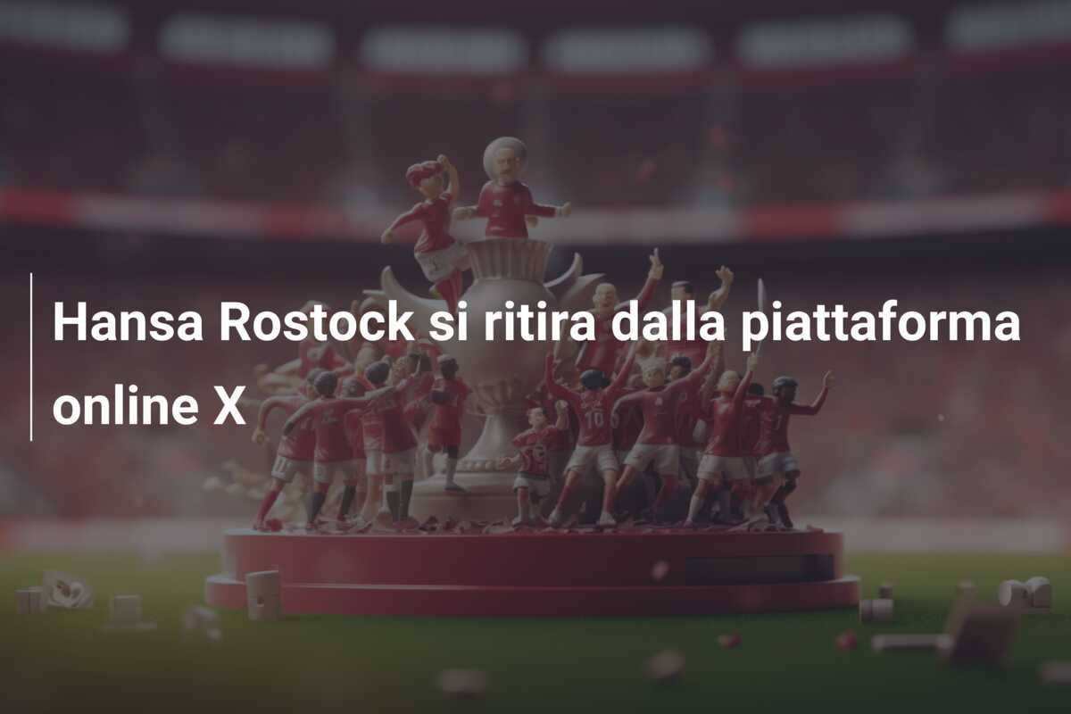 Hansa Rostock si ritira dalla piattaforma online X