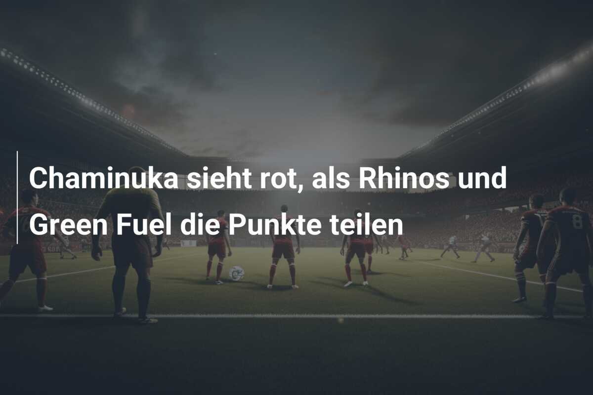 Chaminuka sieht rot, als Rhinos und Green Fuel die Punkte teilen