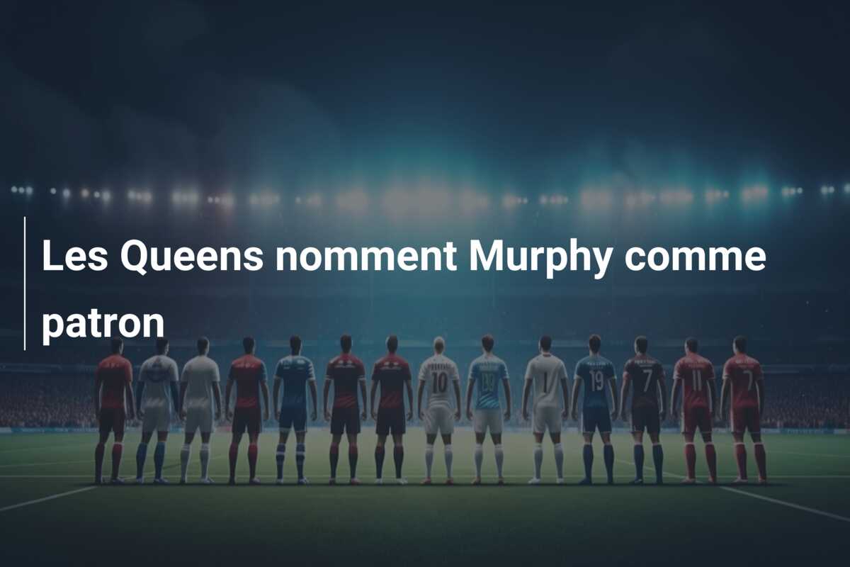 Les Queens nomment Murphy comme patron