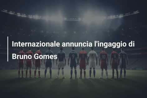 Internazionale annuncia l’ingaggio di Bruno Gomes