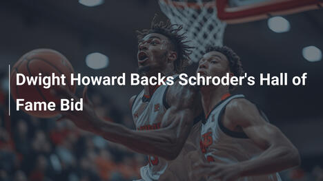 Dwight Howard unterstützt Schröders Hall-of-Fame-Chancen