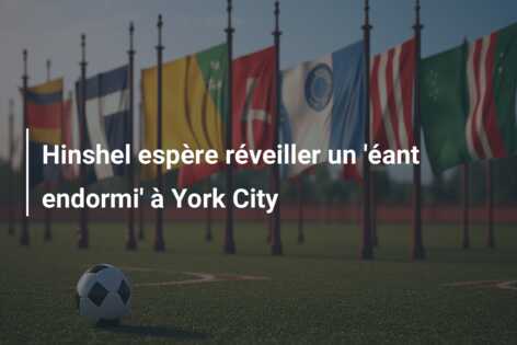 Hinshel espère réveiller un ‘éant endormi’ à York City