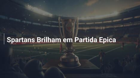 Spartans Brilham em Partida Epica
