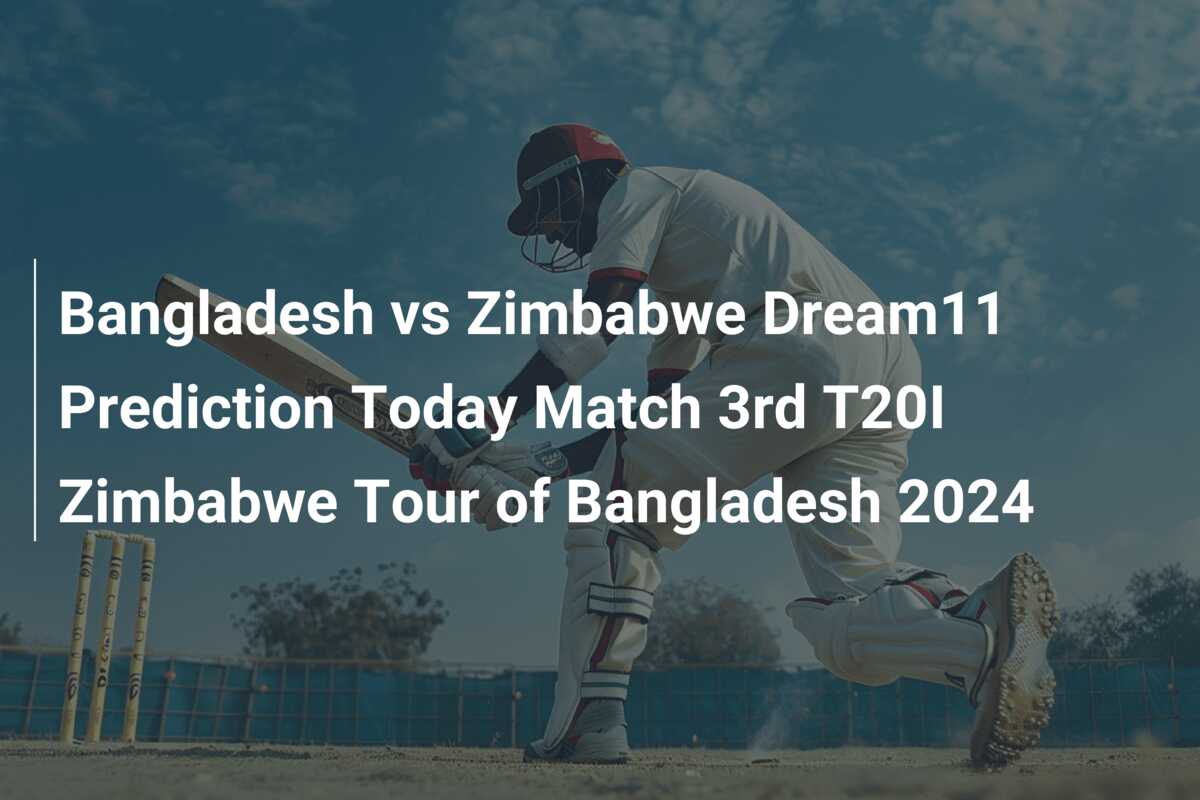 Bangladesh vs Zimbabwe Dream11 Prediction Today Match 3rd T20I Zimbabwe