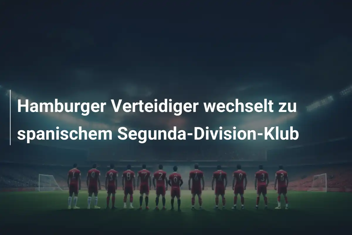 Hamburger Verteidiger wechselt zu spanischem Segunda-Division-Klub