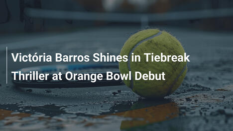 Victoria Barros glänzt in Tiebreak-Thriller beim Orange-Bowl-Debüt