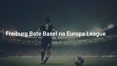 Freiburg Bate Basel na Europa League