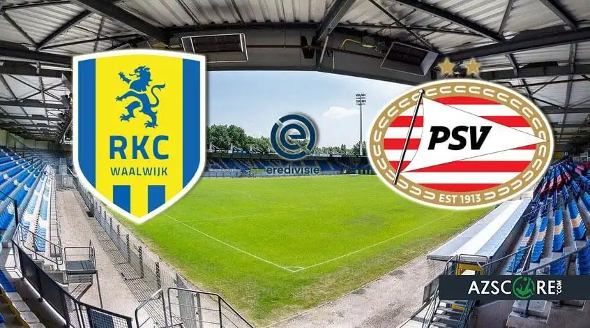 Valwijk – PSV: Match Preview and Prediction