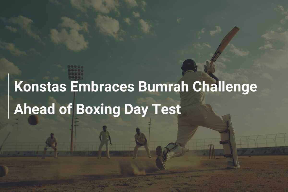 Konstas Embraces Bumrah Challenge Ahead Of Boxing Day Test - 777score.com