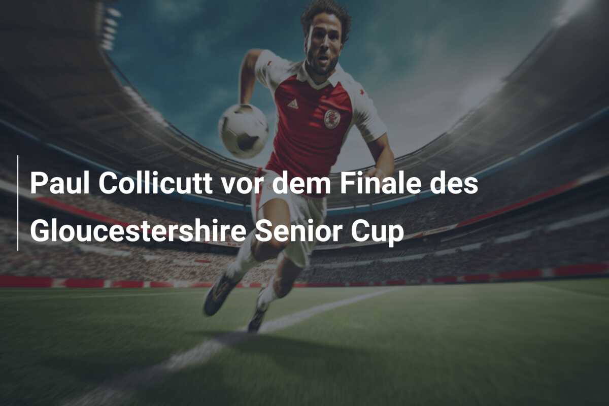 Paul Collicutt vor dem Finale des Gloucestershire Senior Cup