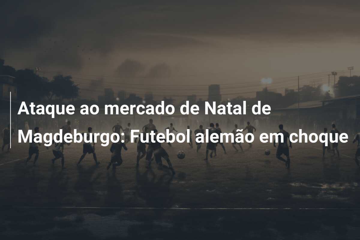 Ataque ao mercado de Natal de Magdeburgo: Futebol alemão em choque
