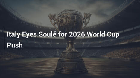 Italien wirbt um Soulé für WM 2026