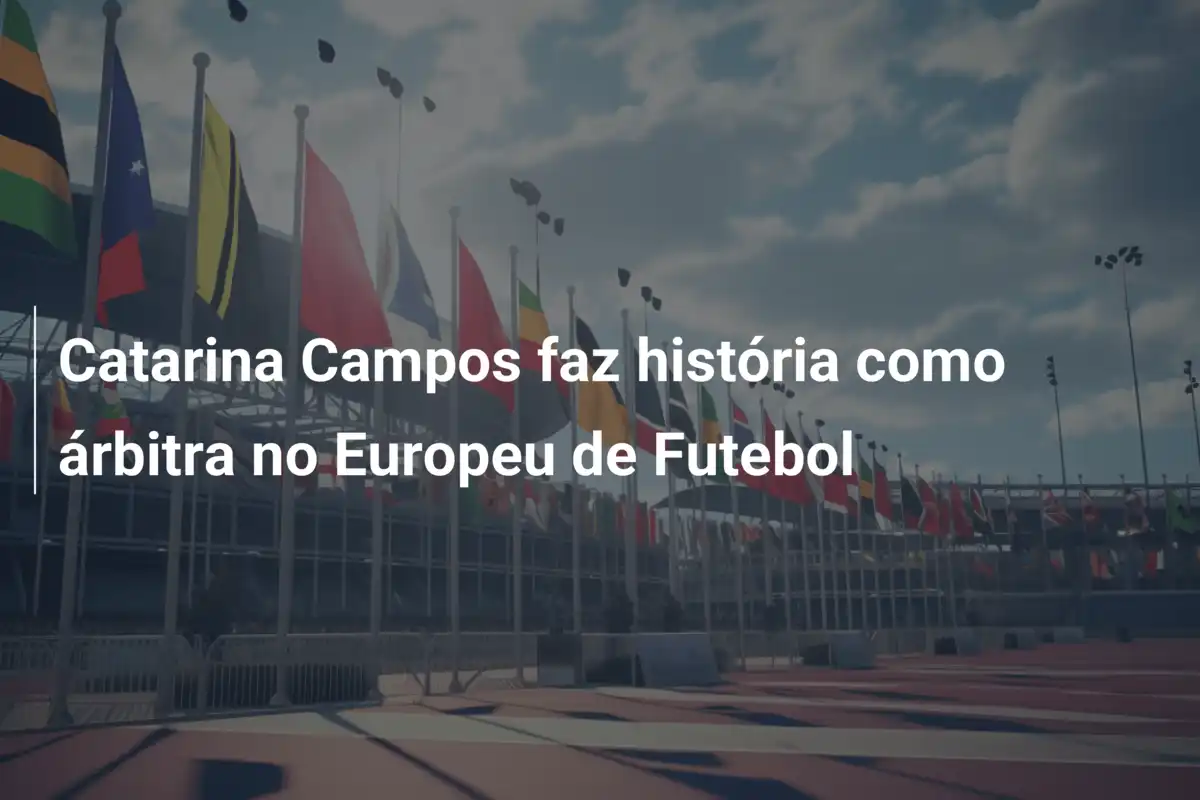 Catarina Campos faz história como árbitra no Europeu de Futebol