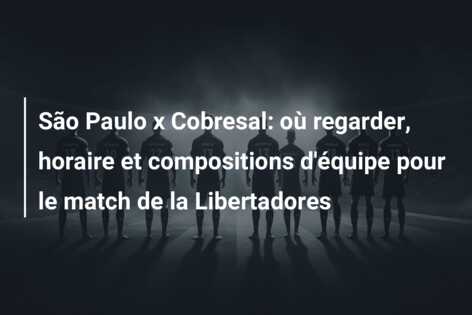 São Paulo x Cobresal: où regarder, horaire et compositions d’équipe pour le match de la Libertadores