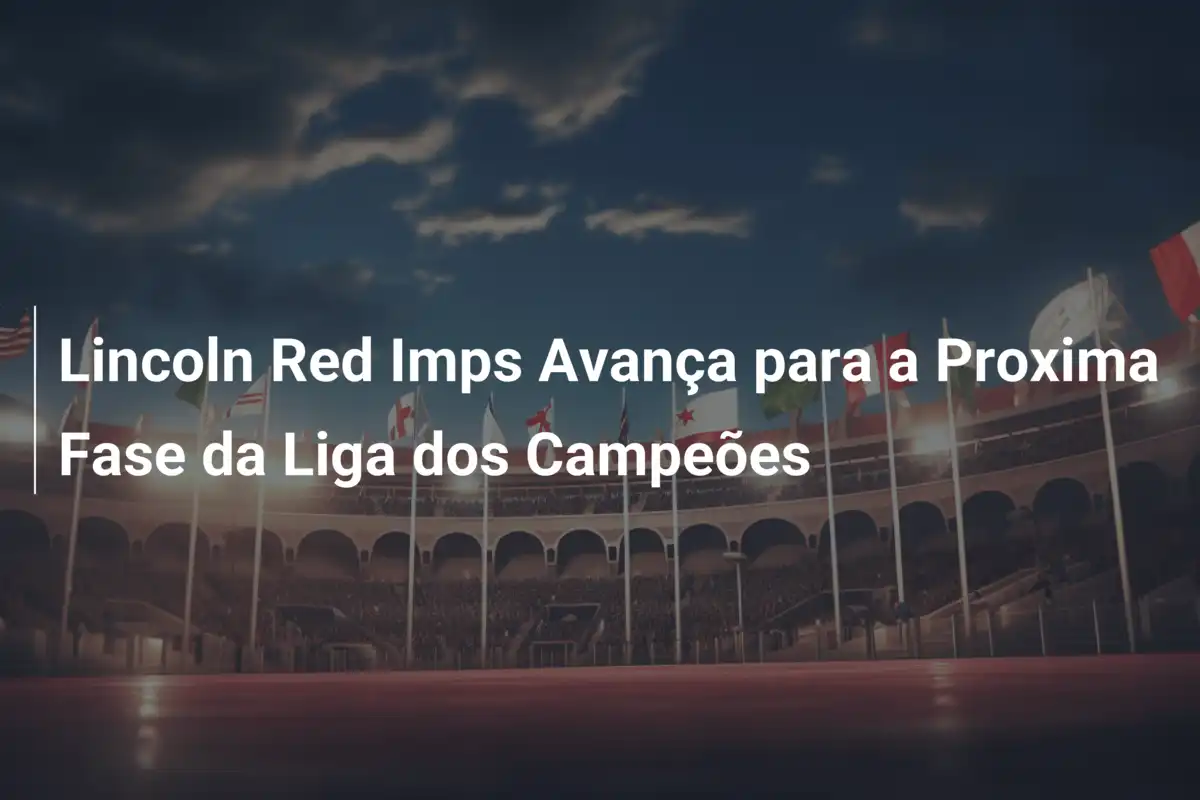 Lincoln Red Imps Avança para a Proxima Fase da Liga dos Campeões