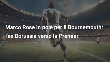 Marco Rose in pole per il Bournemouth: l'ex Borussia verso la Premier