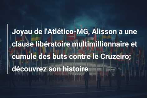 Joyau de l’Atlético-MG, Alisson a une clause libératoire multimillionnaire et cumule des buts contre le Cruzeiro; découvrez son histoire
