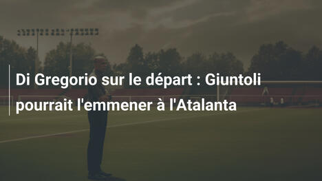 Di Gregorio sur le départ : Giuntoli pourrait l'emmener à l'Atalanta