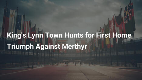 King's Lynn Town a caccia della prima vittoria interna contro Merthyr