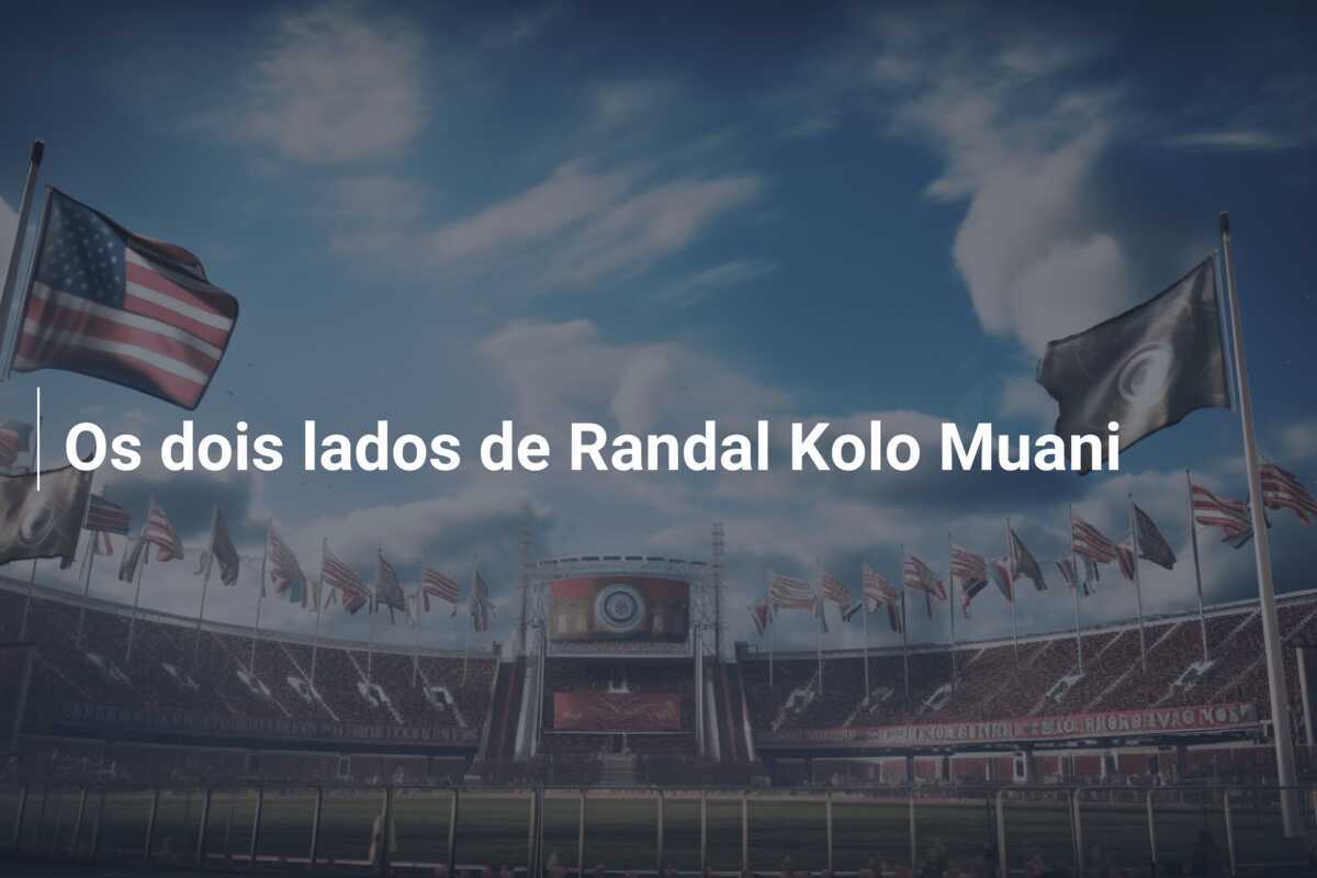 Os dois lados de Randal Kolo Muani