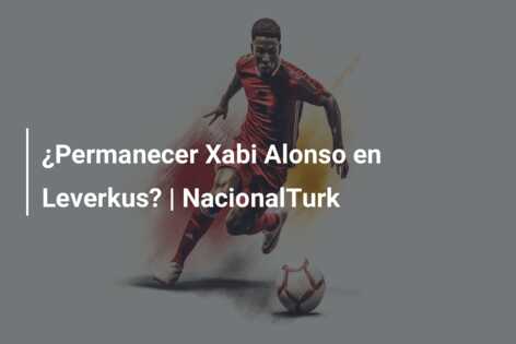 ¿Permanecer Xabi Alonso en Leverkus? | NacionalTurk