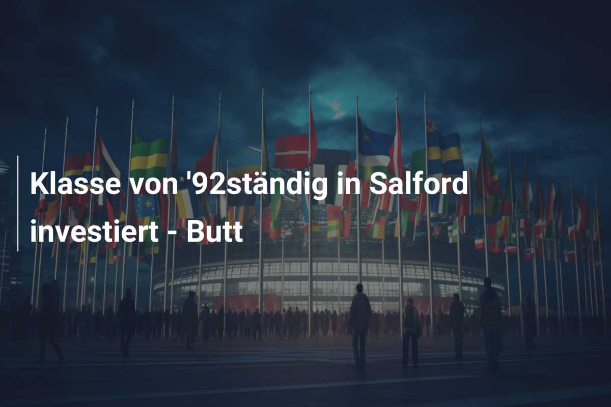 Klasse von ’92ständig in Salford investiert – Butt