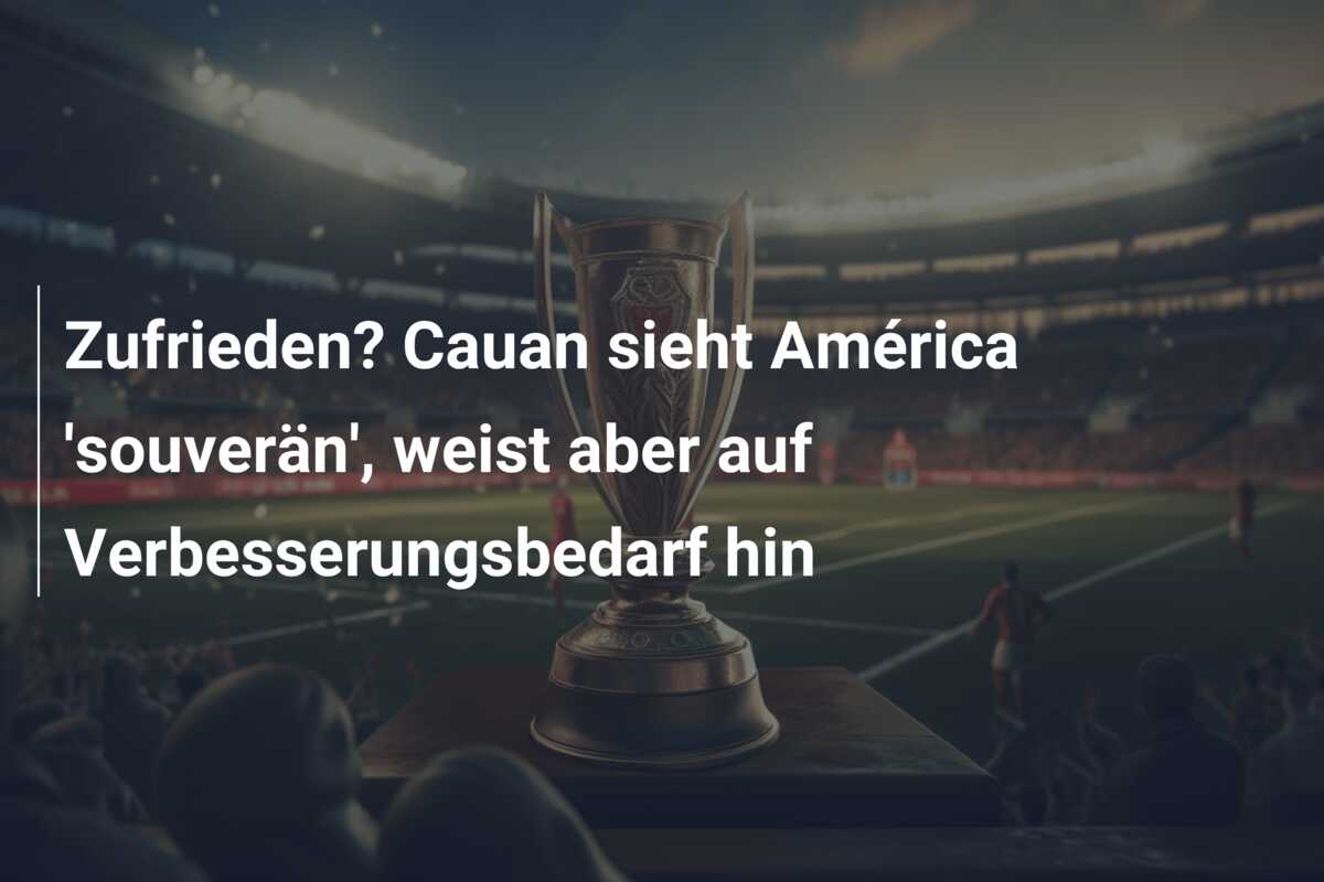 Zufrieden? Cauan sieht América ‘souverän’, weist aber auf Verbesserungsbedarf hin