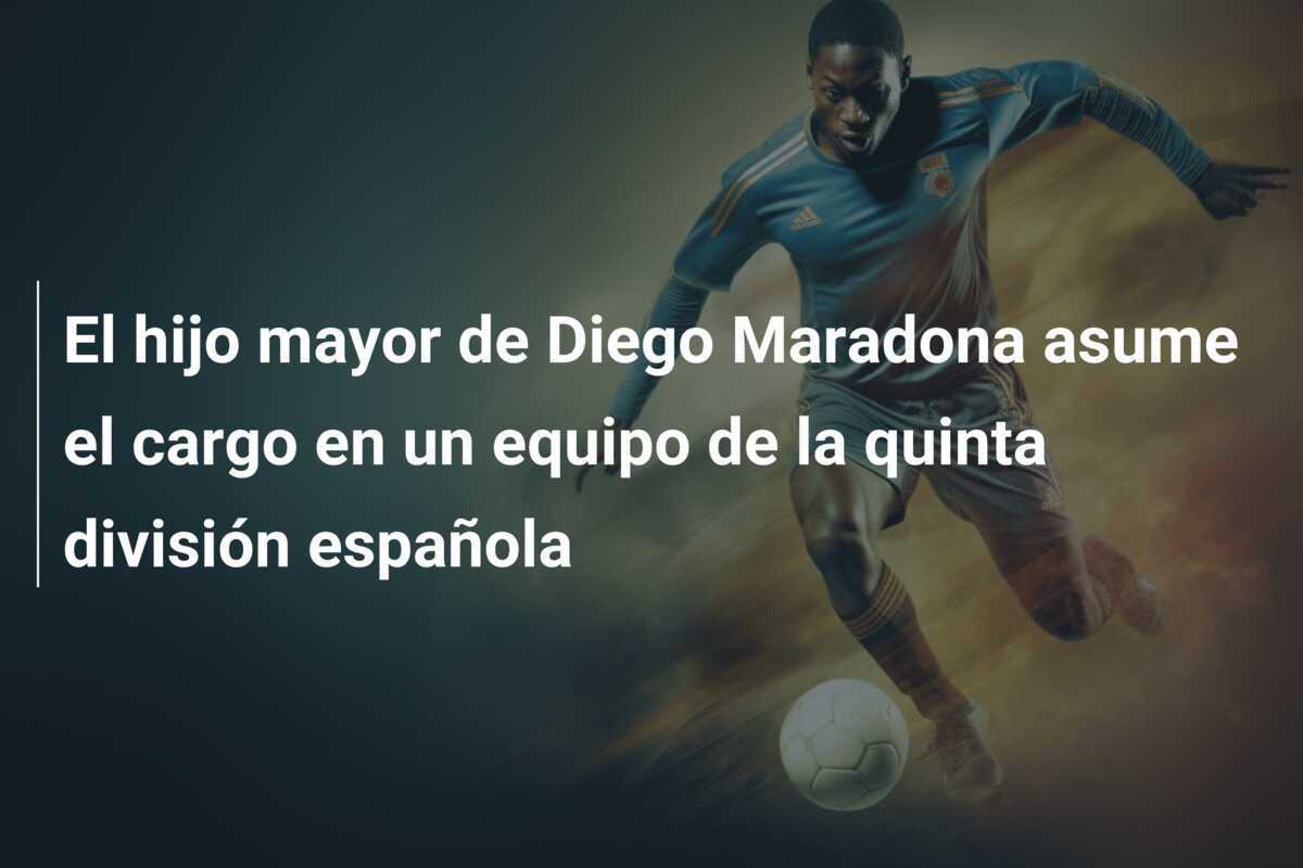 El hijo mayor de Diego Maradona asume el cargo en un equipo de la quinta división española